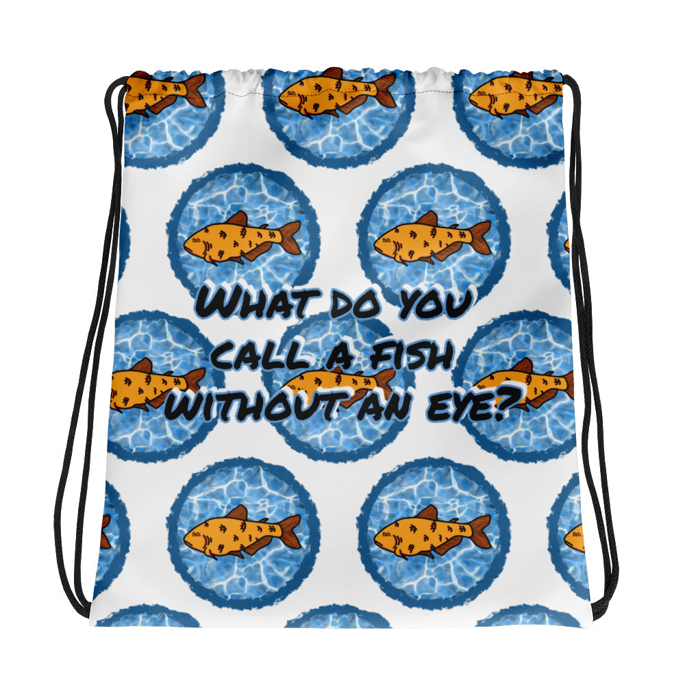 What Do You Call A Fish Without An Eye? - Drawstring Bag